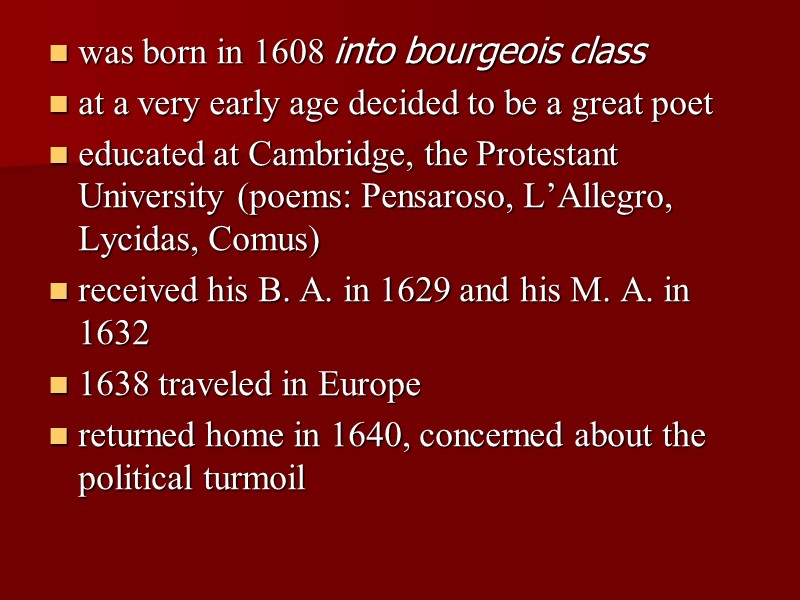 was born in 1608 into bourgeois class at a very early age decided to